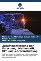 María Beatriz Bouciguez, Li Irassar, Liliana Irassar, María de las Mercedes Suarez Valmadre - Zusammenstellung der Forschung: Mathematik, IKT und Lehrerausbildung