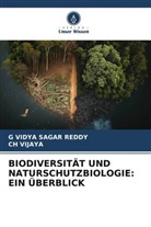 G Vidya Sagar Reddy, Ch Vijaya - BIODIVERSITÄT UND NATURSCHUTZBIOLOGIE: EIN ÜBERBLICK