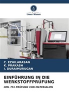 I Duraimurugan, I. Duraimurugan, C Ezhilarasan, C. Ezhilarasan, K Prakash, K. Prakash - EINFÜHRUNG IN DIE WERKSTOFFPRÜFUNG