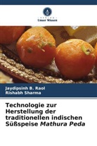 Jaydipsinh B Raol, Jaydipsinh B. Raol, Rishabh Sharma - Technologie zur Herstellung der traditionellen indischen Süßspeise Mathura Peda