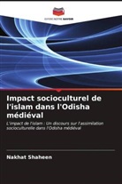 Nakhat Shaheen - Impact socioculturel de l'islam dans l'Odisha médiéval