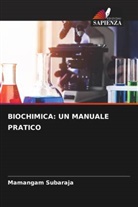 Mamangam Subaraja - BIOCHIMICA: UN MANUALE PRATICO