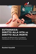 Rashmi Kaushik - EUTHANASIA: DIRITTO ALLA VITA vs DIRITTO ALLA MORTE