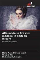 Thais C. Fin, Maria A. de Oliveira Israel, Micheline M. Teixeira - Alta moda in Brasile: modelle in abiti su misura