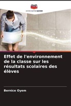 Bernice Oyem - Effet de l'environnement de la classe sur les résultats scolaires des élèves