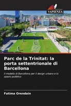 Fatima Orendain - Parc de la Trinitat: la porta settentrionale di Barcellona