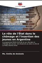 Ma. Emilia de Amézola - Le rôle de l'État dans le chômage et l'insertion des jeunes en Argentine