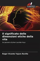 Roger Vicente Yajure Revilla - Il significato delle dimensioni etiche della vita