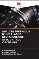 P. Shashi Kanth, P.Shashi Kanth, Avinash Malladi, D. V. Raghunatha Reddy, D.V.Raghunatha Reddy - ANALYSE THERMIQUE D'UNE PLAQUE RECTANGULAIRE AVEC UN TROU CIRCULAIRE