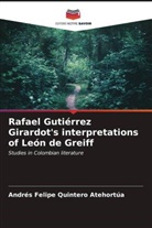 Andrés Felipe Quintero Atehortúa - Rafael Gutiérrez Girardot's interpretations of León de Greiff