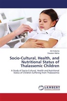 Arti Kotecha, Daxaben Mehta - Socio-Cultural, Health, and Nutritional Status of Thalassemic Children