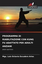 Mgs. Luis Octavio Escudero Arias - PROGRAMMA DI RIABILITAZIONE CON KUNG FU ADATTATO PER ADULTI ANZIANI