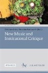 Farnsworth, Brandon Farnsworth, Christian Grüny - New Music and Institutional Critique
