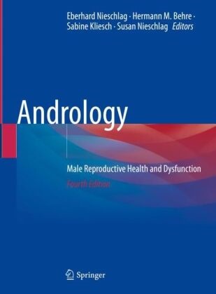 Hermann M. Behre, Sabine Kliesch, Sabine Kliesch et al, Hermann M Behre, Eberhard Nieschlag, … - Andrology Male Reproductive Health and Dysfunction