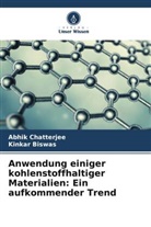 Kinkar Biswas, Abhik Chatterjee - Anwendung einiger kohlenstoffhaltiger Materialien: Ein aufkommender Trend