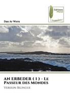 Dan Ar Wern - AN ERBEDER ( 1 ) - Le Passeur des Mondes