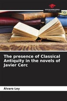 Álvaro Ley - The presence of Classical Antiquity in the novels of Javier Cerc