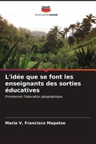 Maria V. Francisco Mapatse - L'idée que se font les enseignants des sorties éducatives