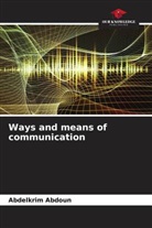 Abdelkrim Abdoun - Ways and means of communication