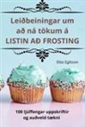 Elías Egilsson - Leiðbeiningar um að ná tökum á LISTIN AÐ FROSTING