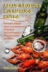 Tadas ¿ardeckas - ALAUS INFUZIJOS KULINARIJOS KNYGA