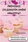 Marie Zajícová - PR¿VODCE ZVLÁDNUTÍM UM¿NÍ MRAZOVAT