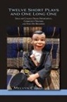 Melvyn Chase - Twelve Short Plays and One Long One