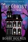 Bobbi Holmes, Anna J. McIntyre - The Ghost and the Twins