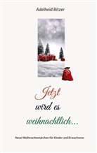 Adelheid Bitzer - Jetzt wird es weihnachtlich...