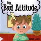 Michael Gordon - My Bad Attitude