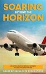 House Of Abundance Publications - Soaring Beyond the Horizon