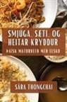 Sára Thongchai - Smjúga, Sæti, og Heitar Kryddur