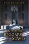Roxanne Miles - No More Beggars and Slaves
