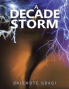 Okiemute Gbagi - A Decade of Storm