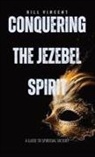 Bill Vincent - Conquering the Jezebel Spirit