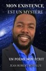 Jean Robert Revolus - Mon existence est un Mystère