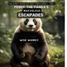 Wise Whimsy - Penny the Panda's Marvelous Bamboo Escapades
