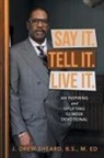 J. Drew Sheard B. S. M. Ed - Say It. Tell It. Live It