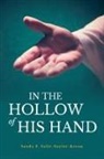 Sandy F. Salie-Saylor-Kreun - In the Hollow of His Hand