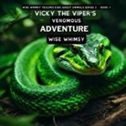 Wise Whimsy - Vicky The Viper's Venomous Adventure