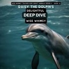 Wise Whimsy - Daisy The Dolpin's Delightful Deep Dive