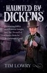 Charles Dickens, Tim Lowry - Haunted By Dickens