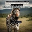 Wise Whimsy - The Wondrous Stripes Of Zoe The Zebra