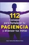 Santos Omar Medrano Chura - 112 Consejos para fortalecer tu PACIENCIA y alcanzar tus metas