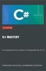 Frahaan Hussain, Kameron Hussain - C# Mastery