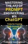 Bilingual Publication, Prabhakar Veeraraghavan - Mastering the Art of Prompt Engineering with ChatGPT