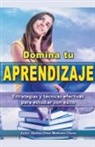 Santos Omar Medrano Chura - Domina tu aprendizaje. Estrategias y técnicas efectivas para estudiar con éxito