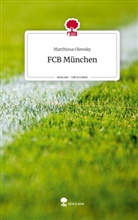 Matthissa Olensky - FCB München. Life is a Story - story.one