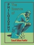 Saul Silas Fathi - The Essence of Philosophy