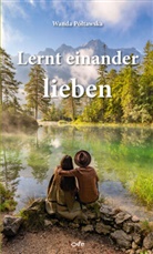 Wanda Poltawska - Lernt einander lieben